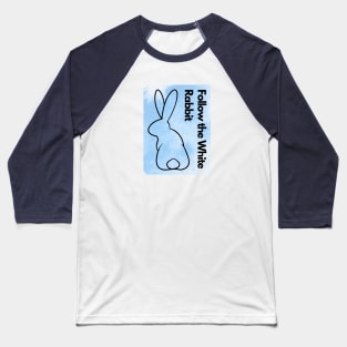 Follow the White Rabbit Baseball T-Shirt